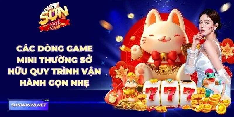 Sunwin duroherrajes | Sun Win Trang Chủ Chính Thức - Tải App Nhận 88k 16 Sunwin Các dòng game mini thường sở hữu quy trình vận hành gọn nhẹ