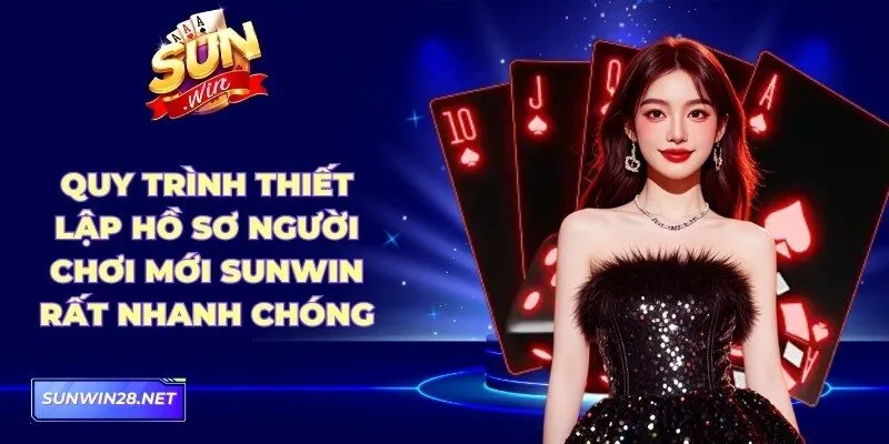 Sunwin duroherrajes | Sun Win Trang Chủ Chính Thức - Tải App Nhận 88k 18 Sunwin Quy trình thiết lập hồ sơ người chơi mới Sunwin rất nhanh chóng
